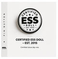Certified Ess Doll – Est. 2015 Pin Button